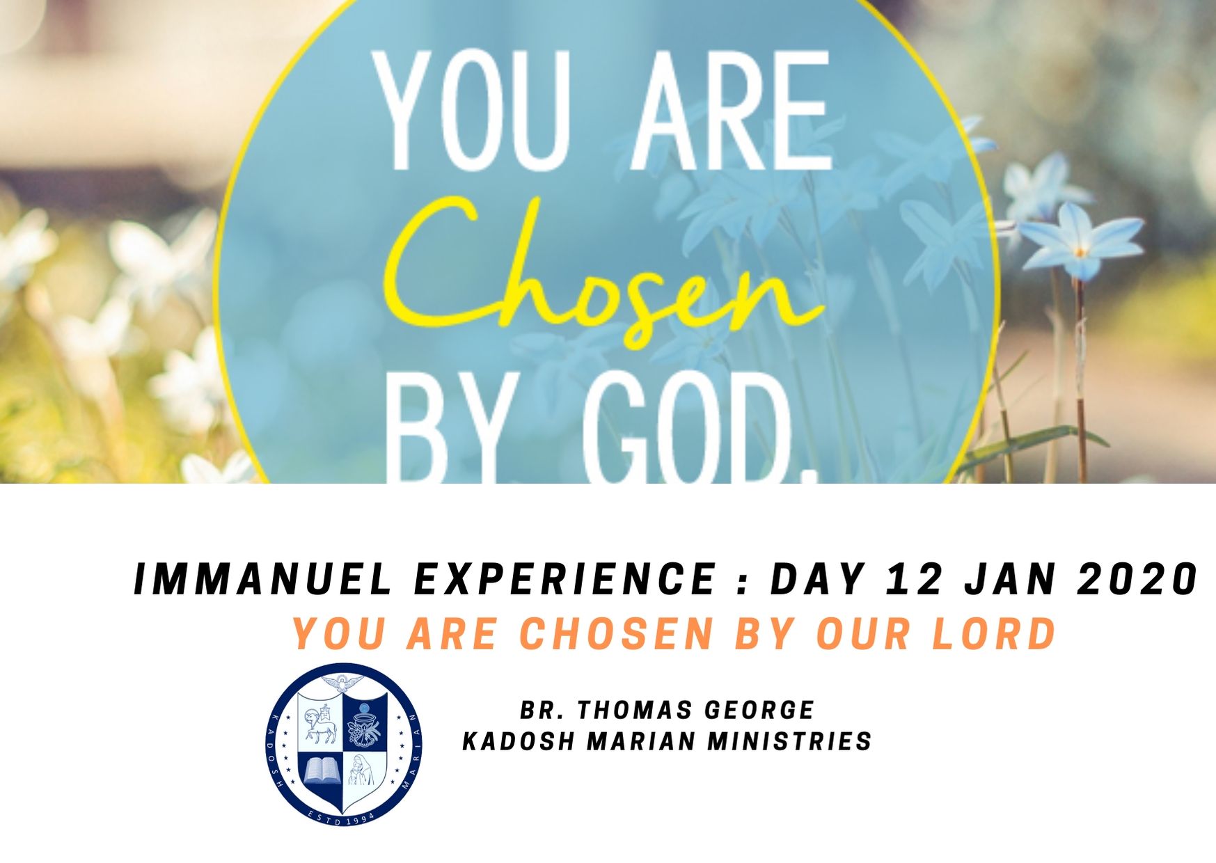 Immanuel Experience : Day 14 Jan 2020 – You are chosen by God